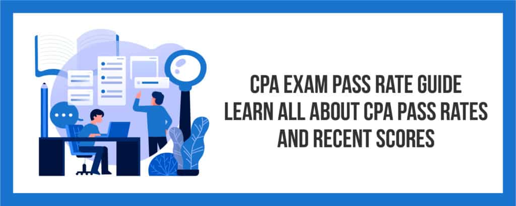 CPA Exam Pass Rate: All About CPA Pass Rates & Scores